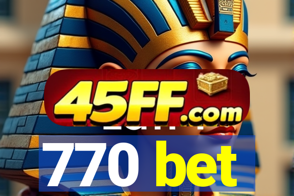 770 bet